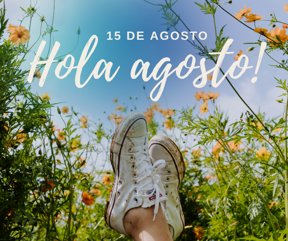 Hola Agosto!
